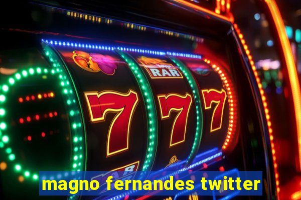 magno fernandes twitter